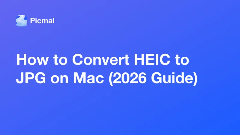 How to Convert HEIC to JPG on Mac (2026 Guide)