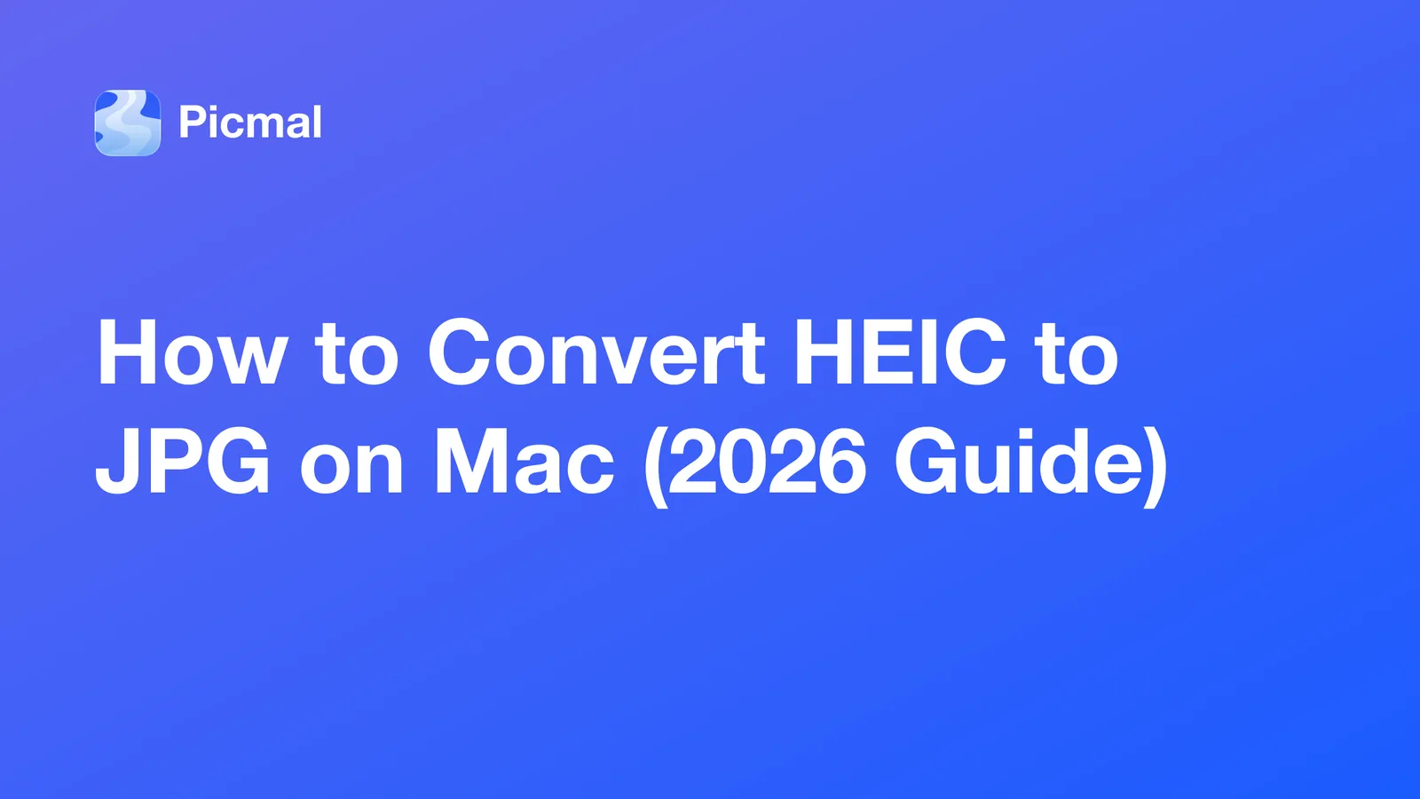 How to Convert HEIC to JPG on Mac (2026 Guide)
