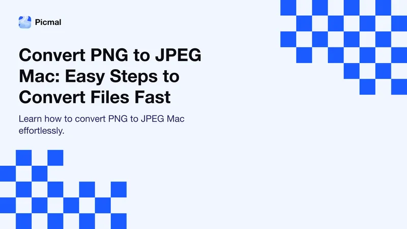 Convert PNG to JPEG Mac: Easy Steps to Convert Files Fast