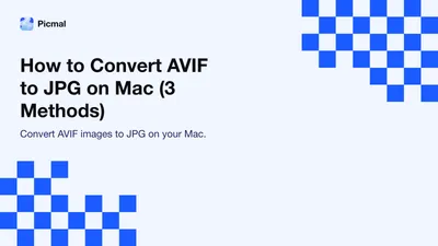 How to Convert AVIF to JPG on Mac (3 Methods)