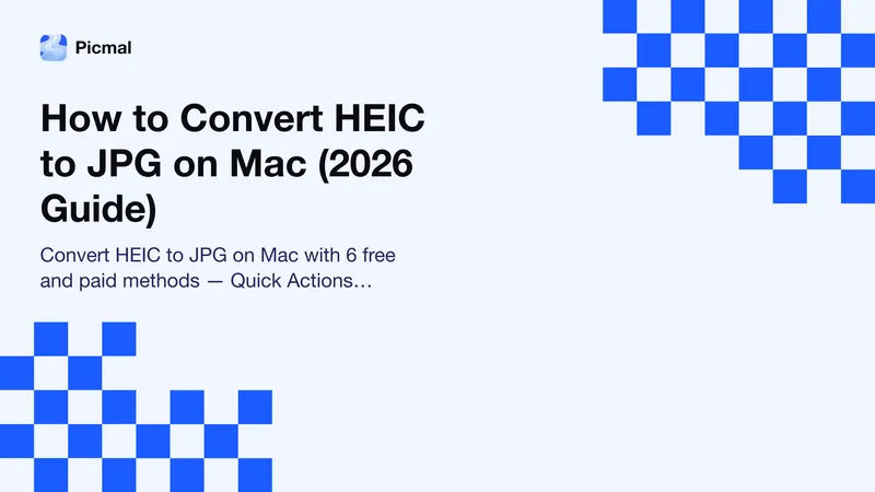 How to Convert HEIC to JPG on Mac: 6 Free Ways (2026)