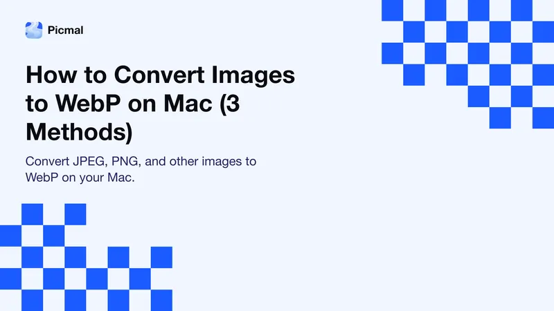 How to Convert Images to WebP on Mac (3 Methods)