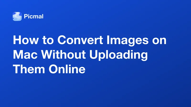 How to Convert Images on Mac Without Uploading Them Online