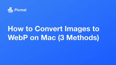 How to Convert Images to WebP on Mac (3 Methods)