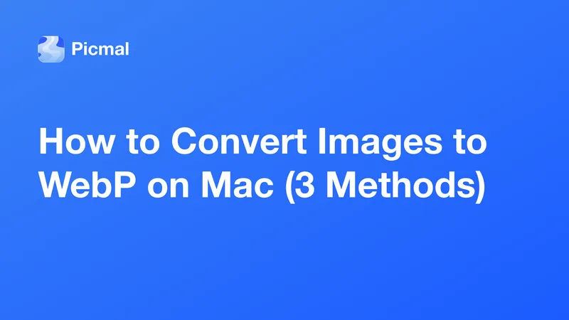 How to Convert Images to WebP on Mac (3 Methods)