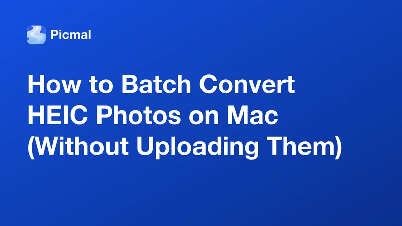 How to Batch Convert HEIC Photos on Mac (Without Uploading Them)